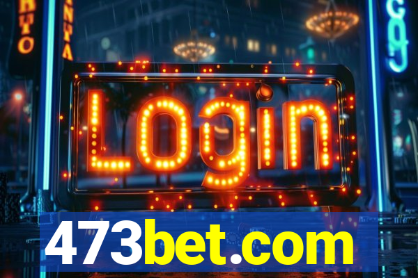 473bet.com