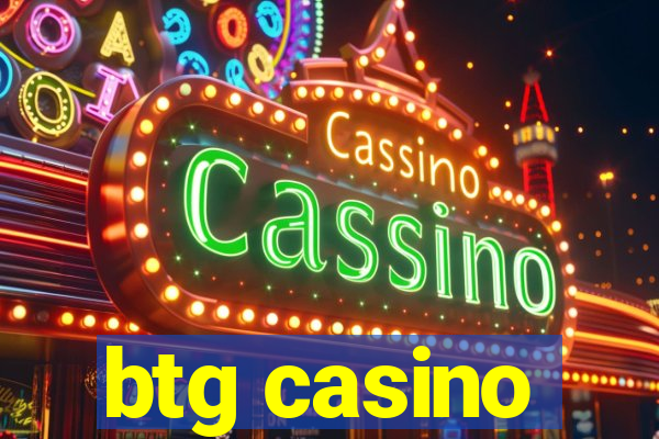 btg casino