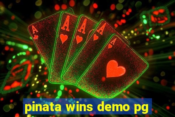 pinata wins demo pg