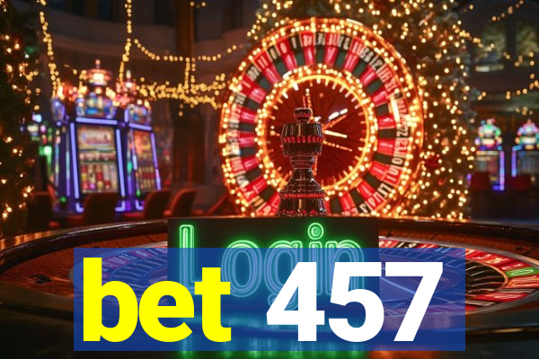 bet 457