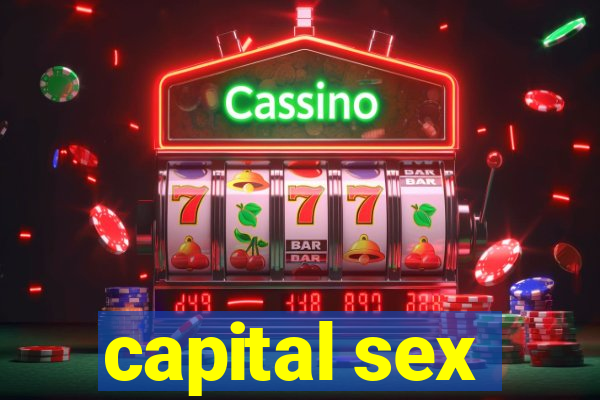 capital sex