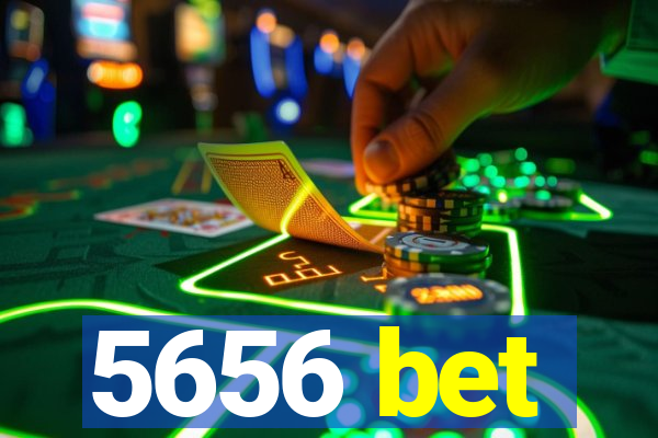 5656 bet