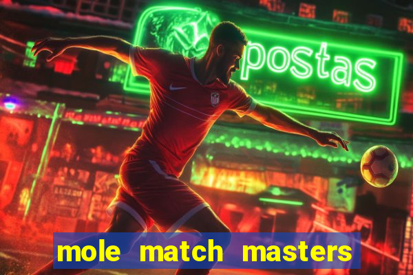 mole match masters ganha dinheiro