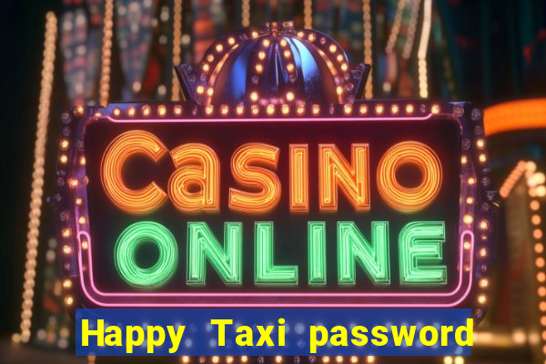 Happy Taxi password road 96 road 96 senha do cofre