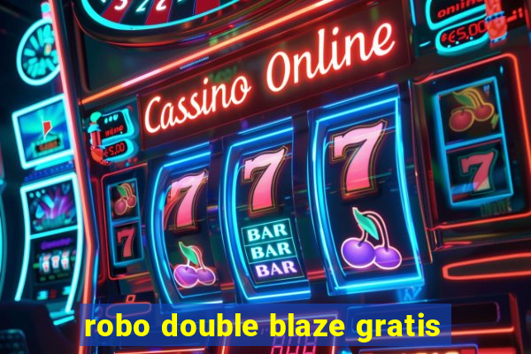 robo double blaze gratis