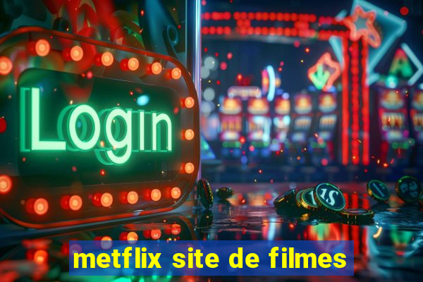 metflix site de filmes