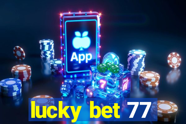 lucky bet 77