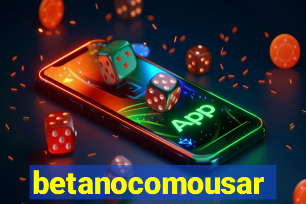 betanocomousar