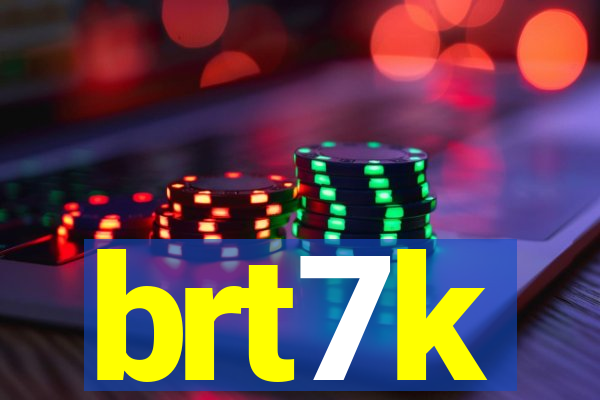 brt7k