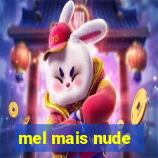 mel mais nude