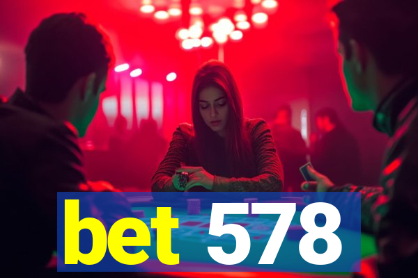 bet 578