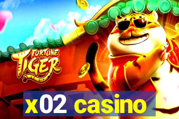 x02 casino