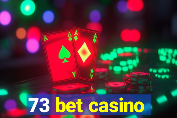 73 bet casino