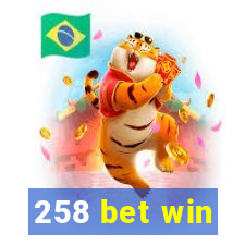 258 bet win