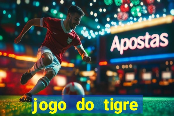 jogo do tigre gratis teste