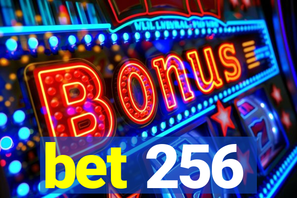 bet 256