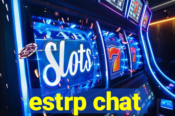 estrp chat