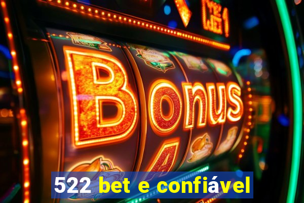 522 bet e confiável