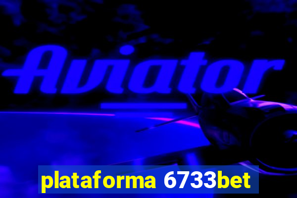 plataforma 6733bet