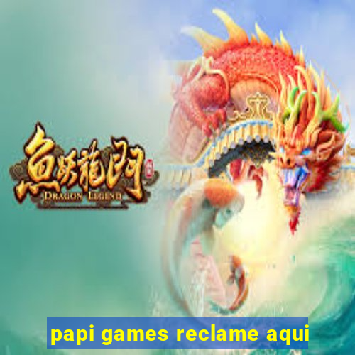 papi games reclame aqui