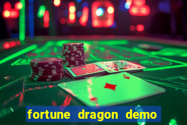 fortune dragon demo ganho certo