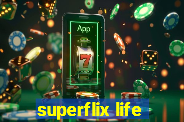 superflix life