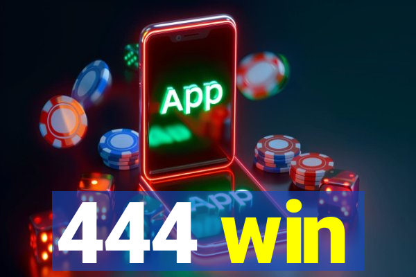 444 win