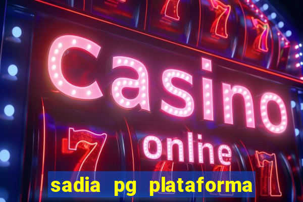 sadia pg plataforma de jogos