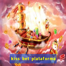 kiss bet plataforma de jogos