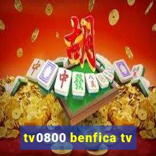 tv0800 benfica tv