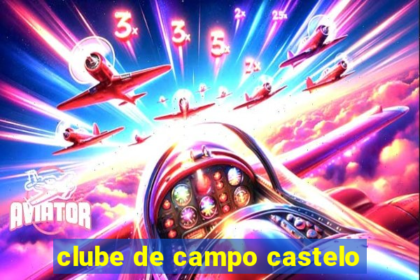 clube de campo castelo