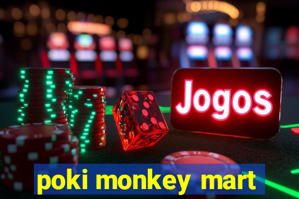 poki monkey mart