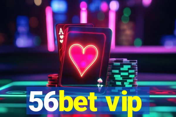 56bet vip