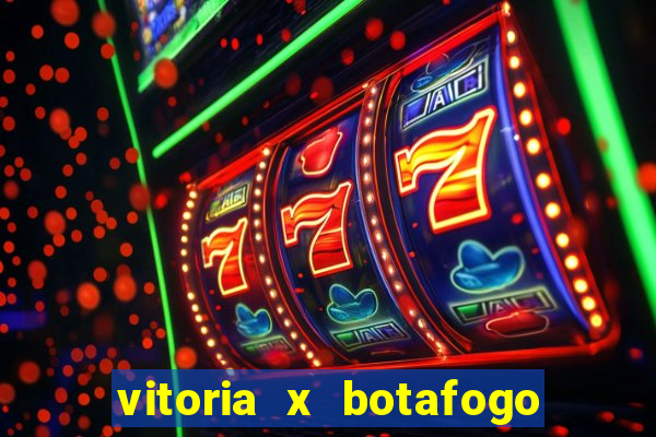 vitoria x botafogo sp futemax