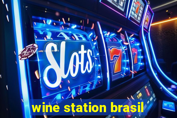 wine station brasil