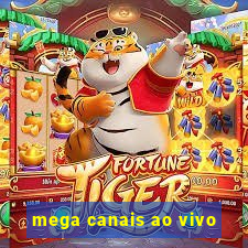 mega canais ao vivo