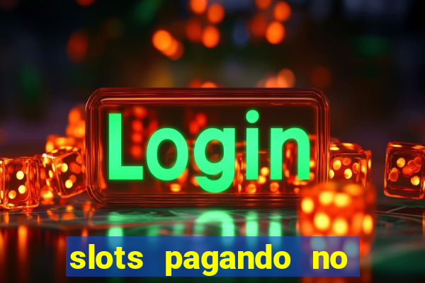 slots pagando no cadastro 2024