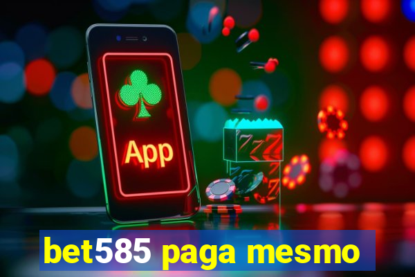 bet585 paga mesmo