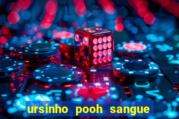 ursinho pooh sangue e mel 2 dublado online