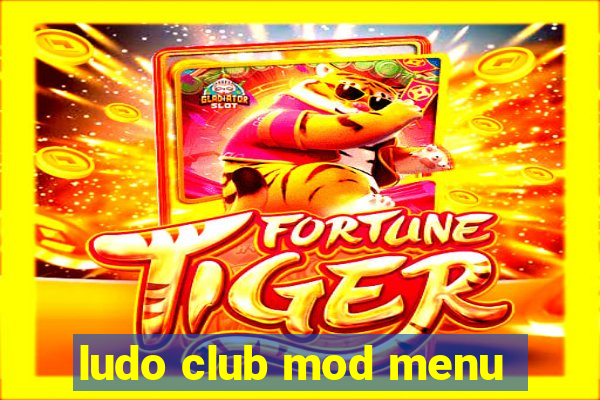 ludo club mod menu