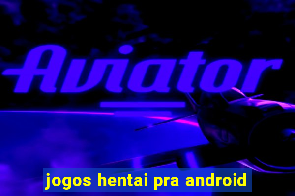 jogos hentai pra android