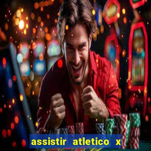 assistir atletico x botafogo futemax