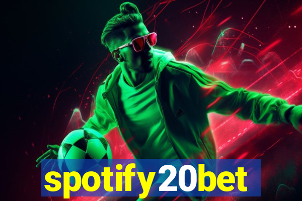 spotify20bet