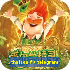 thaissa fit telegram