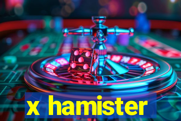 x hamister