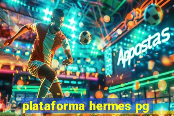 plataforma hermes pg