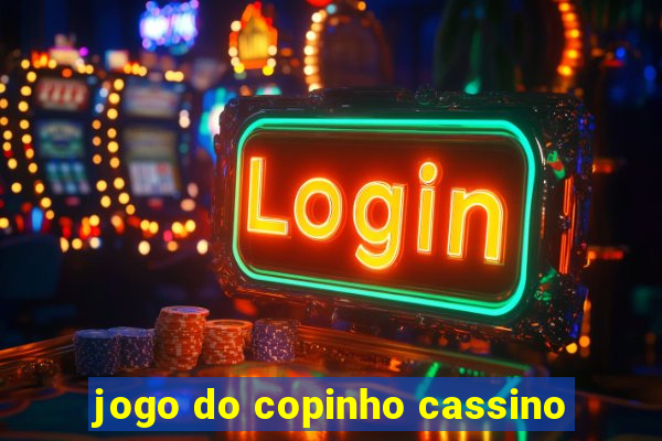 jogo do copinho cassino