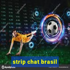 strip chat brasil