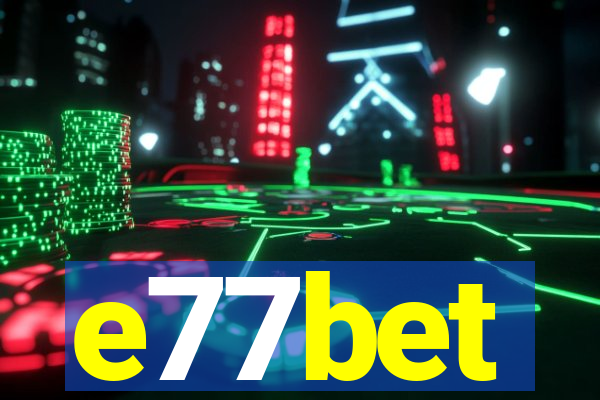 e77bet