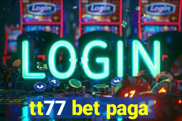 tt77 bet paga